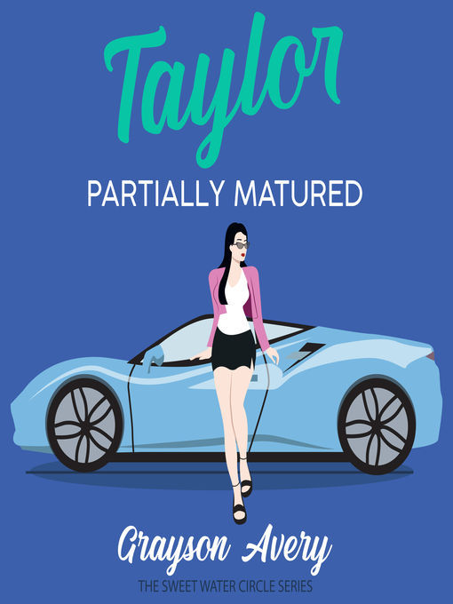 Title details for Taylor Partially Matured by Grayson Avery - Available